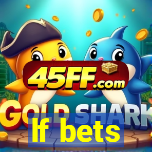 lf bets